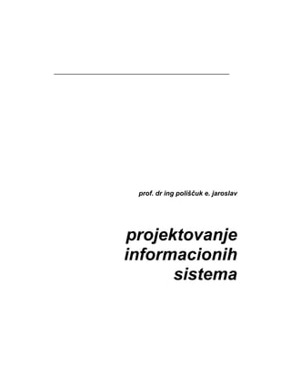 Projektovanje informacionih sistema