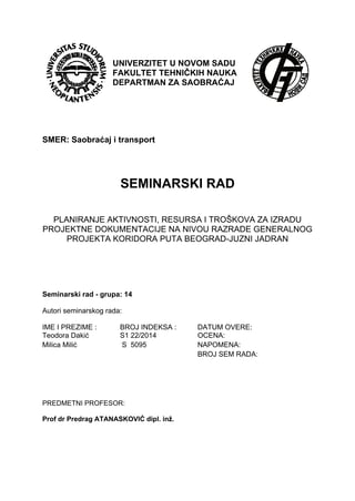 Planiranje aktivnosti, resursa i troškova za izradu projekte dokumentacije na nivou razradegeneranog projekta koridora puta Beograd-Južni Jadran