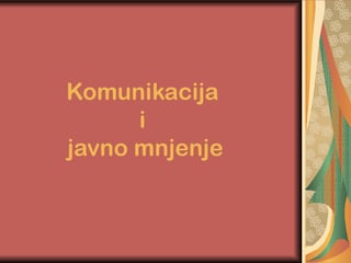 Komunikacija i javno mnjenje