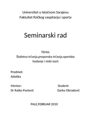 Štafetna trčanja,preponska trčanja,sportsko hodanje i niski start