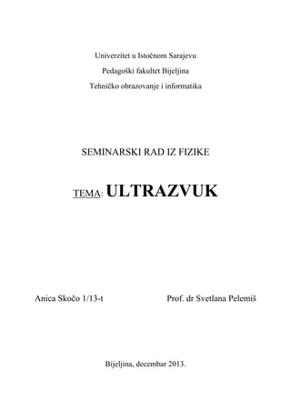 Ultrazvuk: osobine, dobijanje, prostiranje, dejstvo i primena