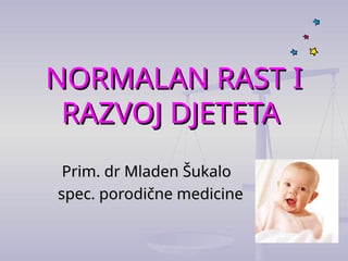 Normalan rast i razvoj dijeteta