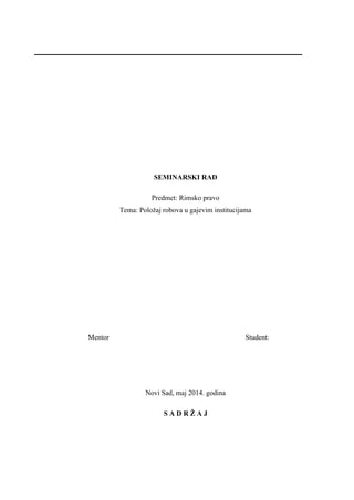 Polozaj robova u Gajevoj instituciji