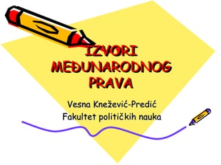 Izvori medjunarodnog prava-prezentacija