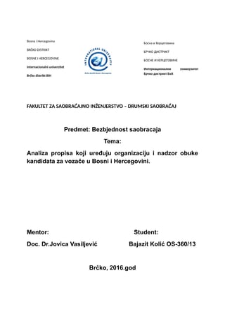 Analiza propisa koji uređuju organizaciju i nadzor obuke kandidata za vozače u Bosni i Hercegovini.
