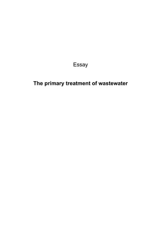 The primary treatment of wastewater