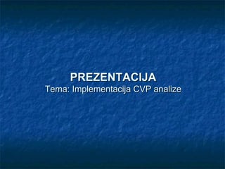 Implementacija CVP analize