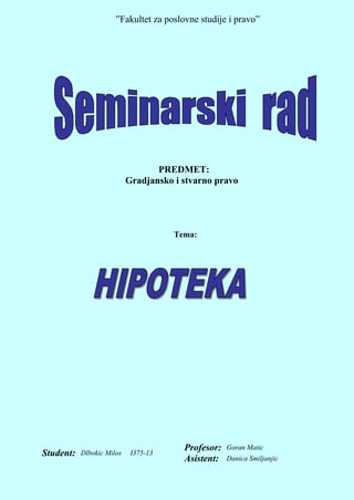 Hipoteka: pojam, pribavljanje i prestanak