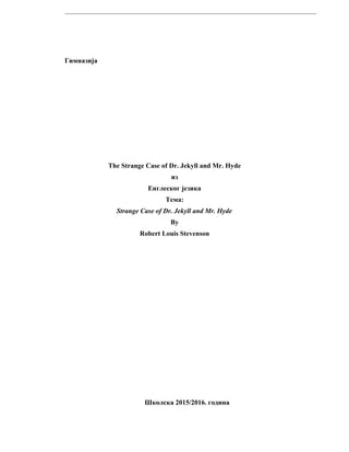 The Strange Case of Dr. Jekyll and Mr. Hyde
