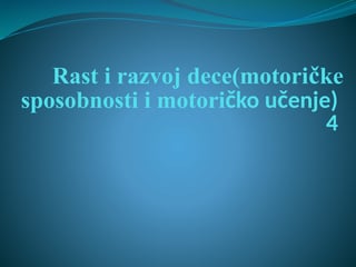 Rast i razvoj dece (motoričko učenje)