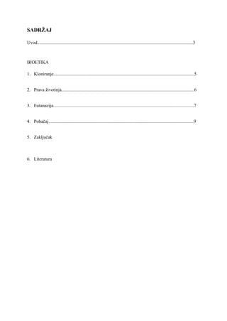 Bioetika: kloniranje, prava životinja, eutanazija i pobačaj