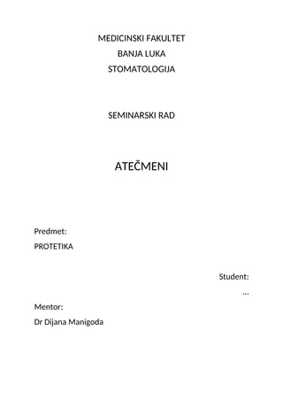 Atečmeni: seminarski rad iz protetike