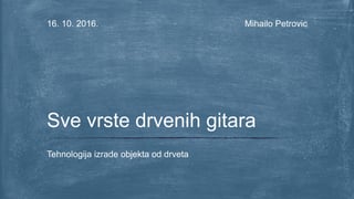 Sve vrste drvenih gitara