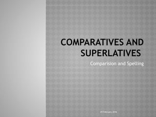 Comparatives and Superlatives  Comparision and Spelling