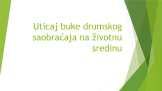 Uticaj buke na životnu sredinu