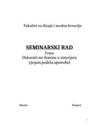 Dekorativne tkanine u enterijeru (pojam,podela,upotreba)