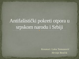 Antifašistički pokreti otpora u srpskom narodu i Srbiji