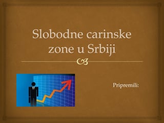 Slobodne carinske zone u Srbiji