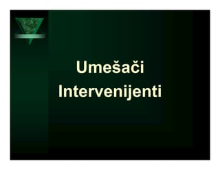 Umešači – Intervenijenti