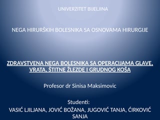 Zdravstvena njega bolesnika sa operacijama glave,vrata,štitne žlezde i grudnog koša
