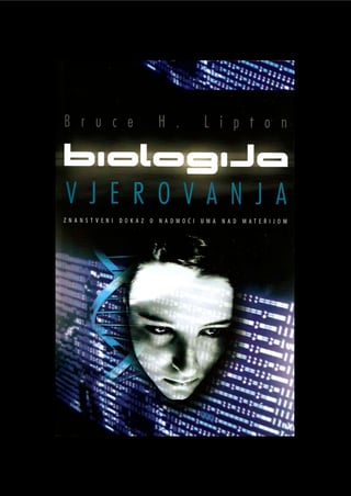 Biologija verovanja – Znanstveni dokaz nadmoći uma nad materijom