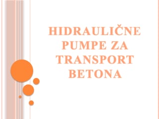 Hidraulične pumpe za transport betona