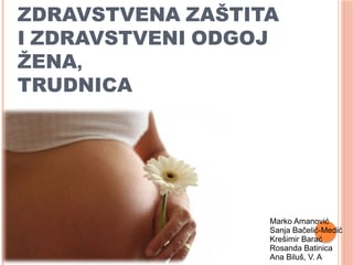 Zdravstvena zaštita, i zdravstveni odgoj žena, trudnica