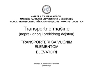 Transportne mašine: Transporteri sa vučnim elementom, elevatori