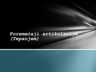Poremećaji artikulacije (tepanjem)