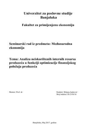 Analiza neiskorištenih internih resursa preduzeća u funkciji optimizacije finansijskog položaja preduzeća