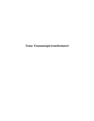 Tronamotajni transformatori