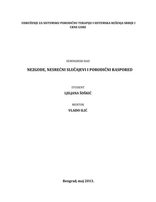 Nezgode, nesrećni slučajevi i porodični raspored