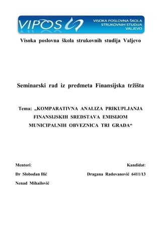 Komparativna analiza prikupljanja finasijskih sredstva emisijom muncipalnih obveznica tri grada