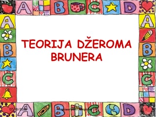 Teorija Džeroma  Brunera