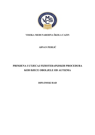Primena i uticaj fizioterapijskih procedura kod dece obolele od autizma