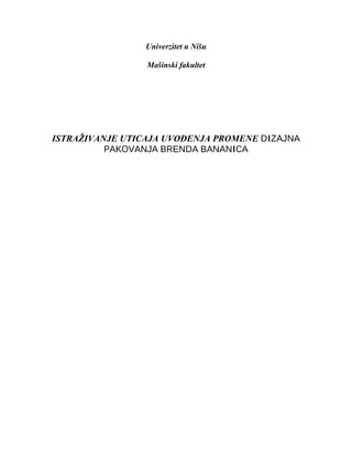 Istraživanje uticaja uvođenja promene dizajna pakovanja brenda bananica