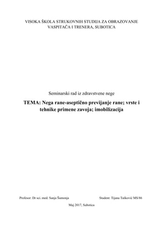 Nega rane-aseptično previjanje rane; vrste i tehnike primene zavoja; imobilizacija