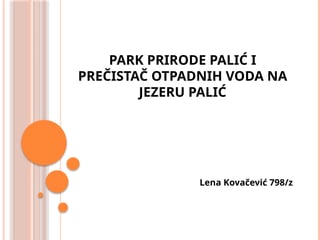 Park prirode Palić i prečistač otpadnih voda na jezeru Palić