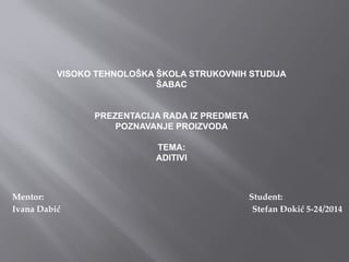 Aditivi: prezentacija o upotrebi aditiva u prehrambenoj industriji