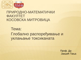 Globalno raspoređivanje i uklanjanje toksikanata