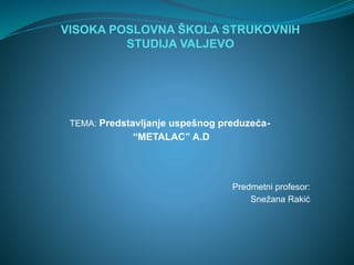 Predstavljanje uspešnog preduzeća Metalac AD
