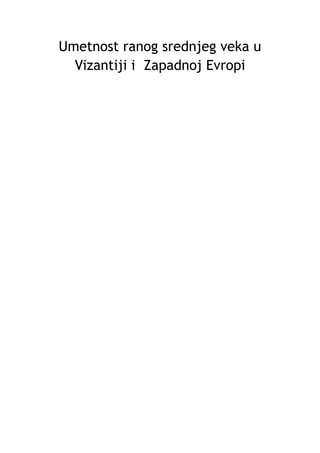 Umetnost ranog srednjeg veka u Vizantiji i Zapadnoj Evropi
