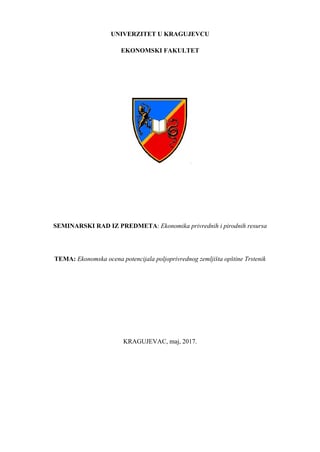 Ekonomska ocena potencijala poljoprivrednog zemljišta opštine Trstenik