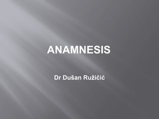 Anamneza: tehnika uzimanja i redosled podataka