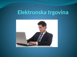 Elektonska trgovina i elektronsko bankarstvo