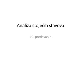 Analiza stojećih stavova