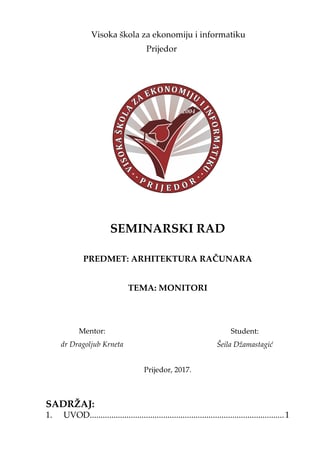 Monitori: vrste, karakteristike i tehnologije