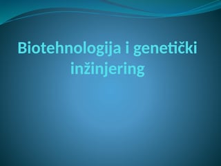 Biotehnologija i genetički inžinjering