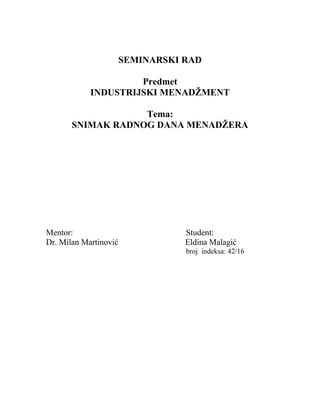 Snimak radnog dan jednog menadžera