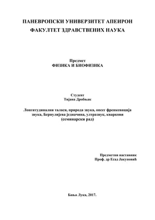 Longitudinalni talasi, priroda zvuka, opseg frekvencija zvuka, bernulijeva jednačina, ultrazvuk, kvarlovi